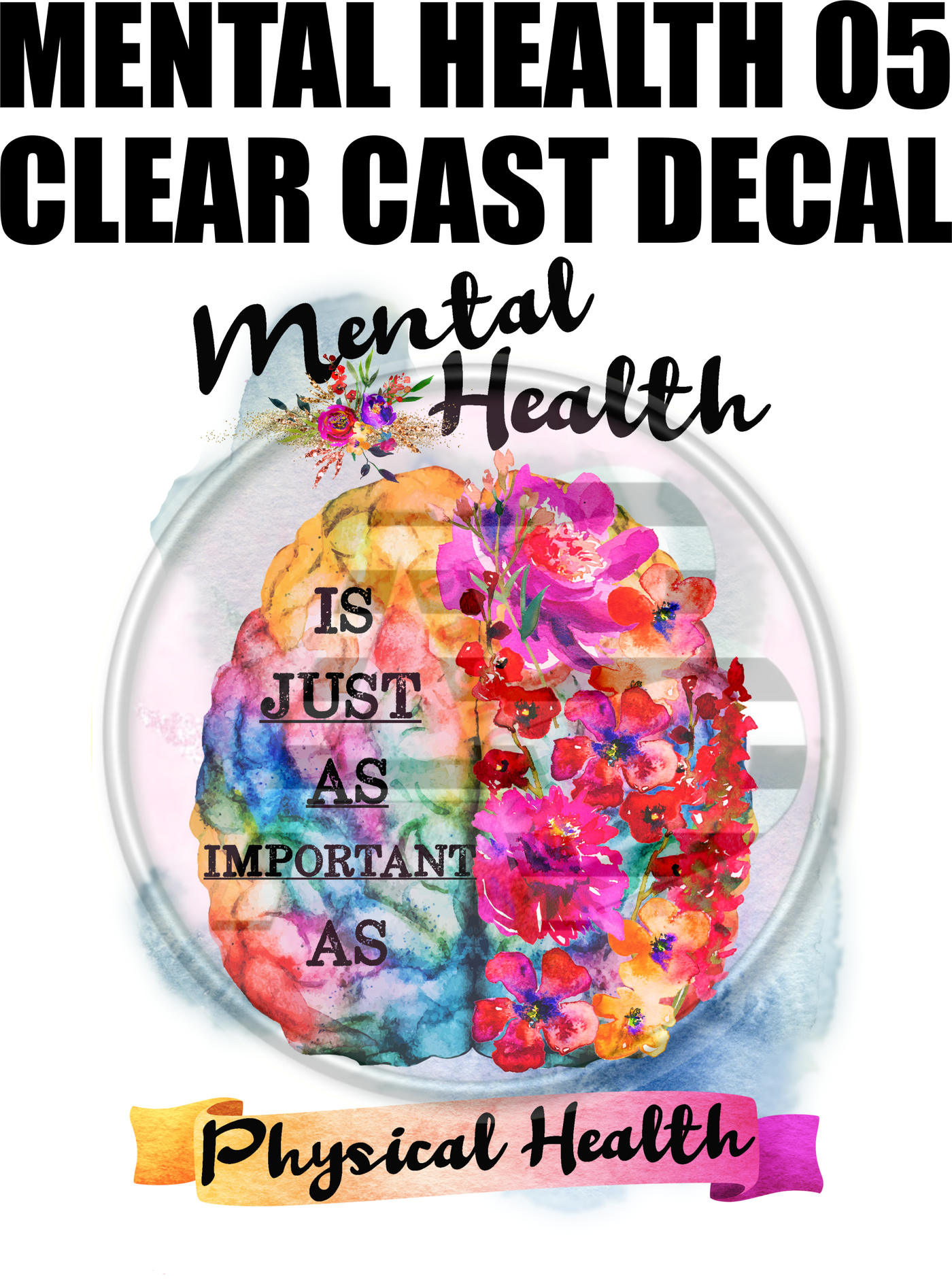 Mental Health 05 - Clear Cast Decal
