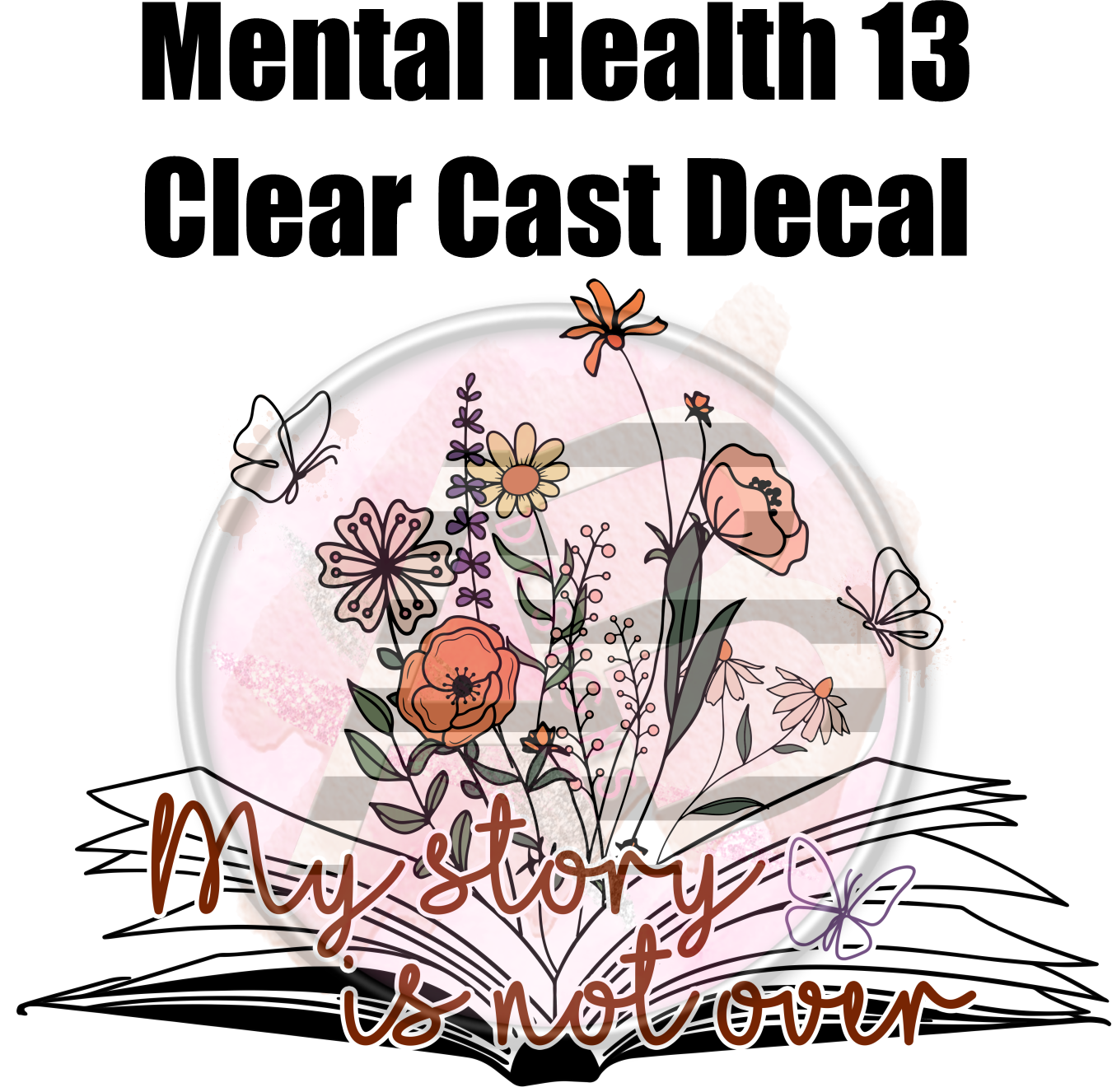Mental Health 13 - Clear Cast Decal