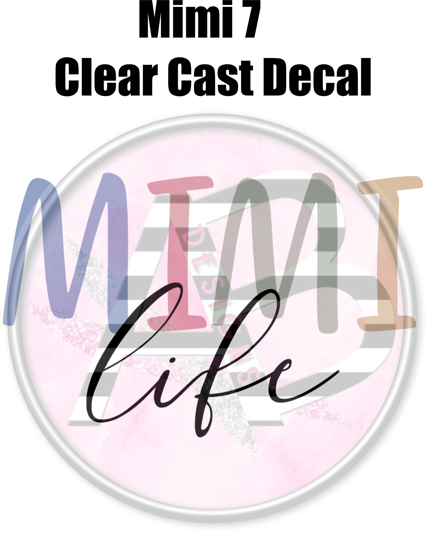 Mimi 7 Clear Cast Decal AB Designs Co Mimi 7 Clear Cast Decal AB Designs Co