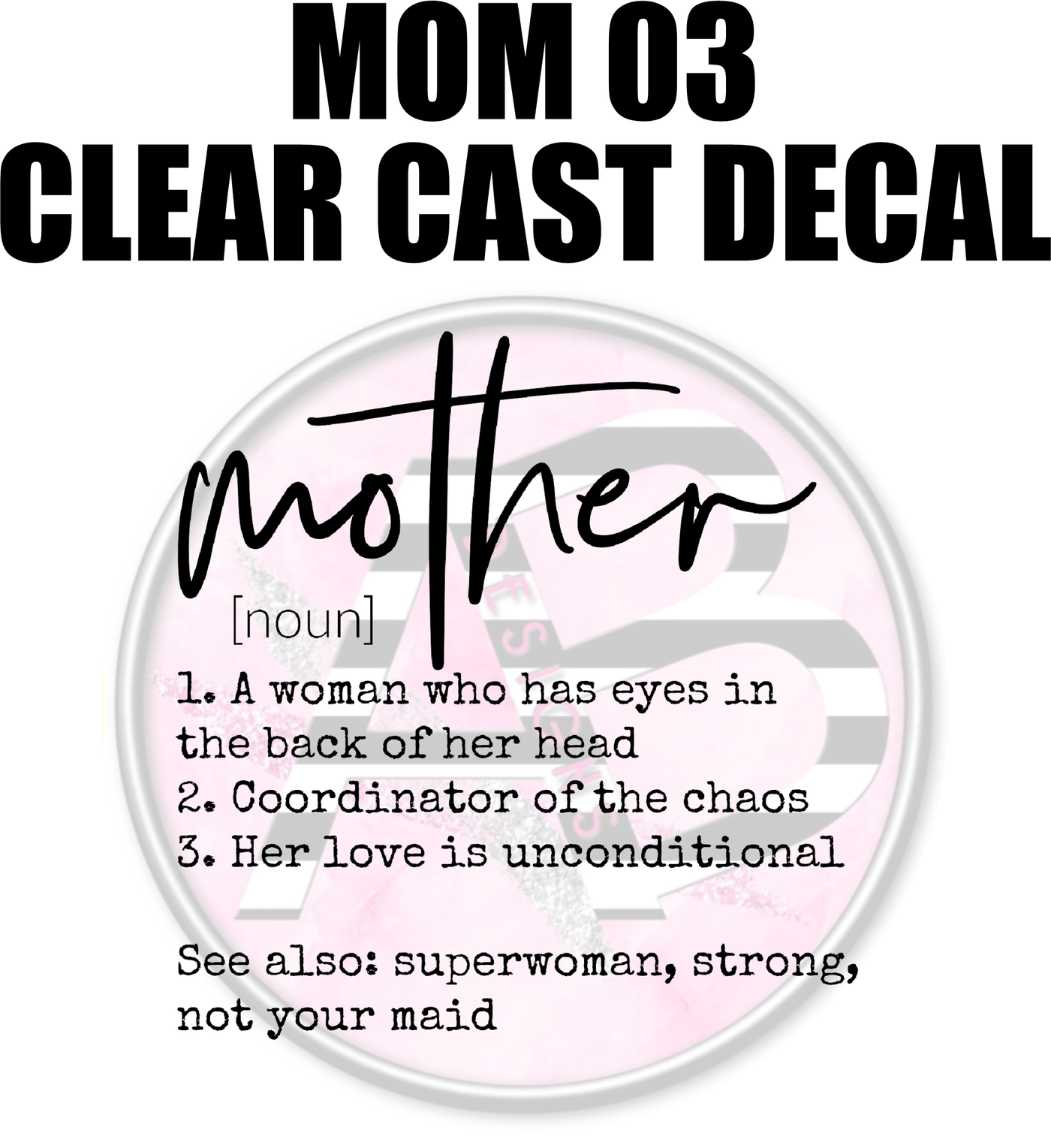 Mom 03 - Clear Cast Decal