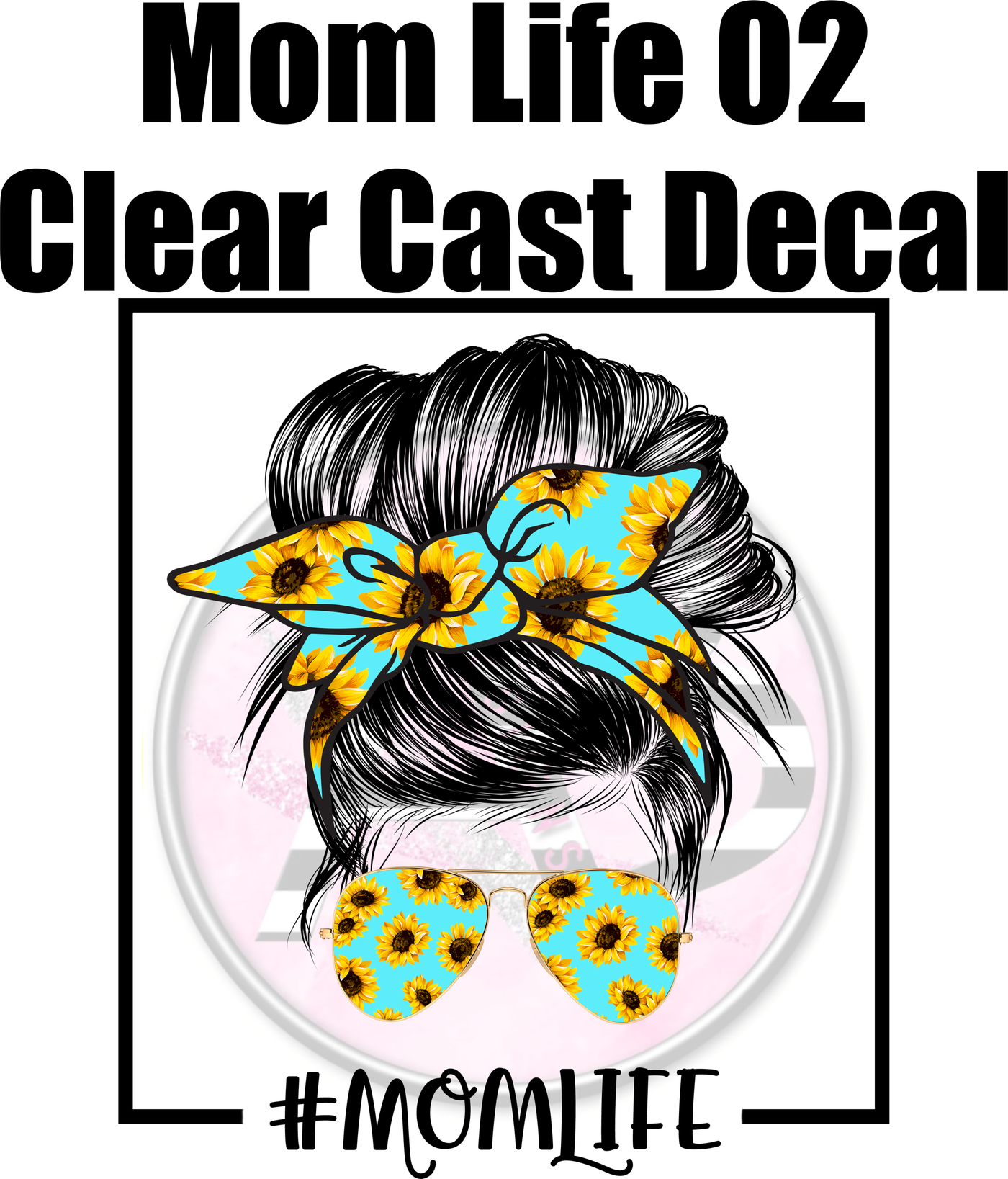 Mom Life 02 - Clear Cast Decal
