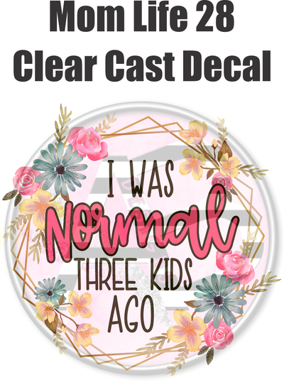 Mom Life 28 - Clear Cast Decal