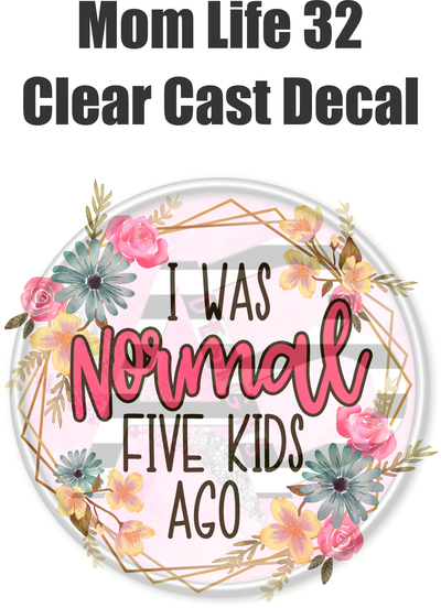 Mom Life 32 - Clear Cast Decal - 22