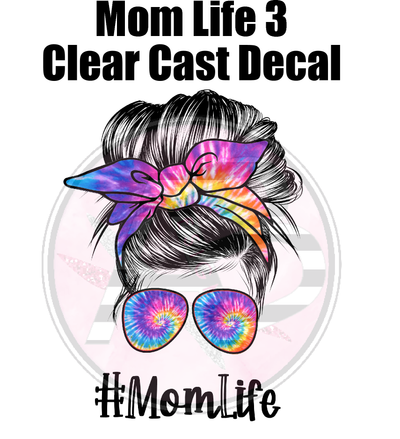 Mom Life 3 - Clear Cast Decal