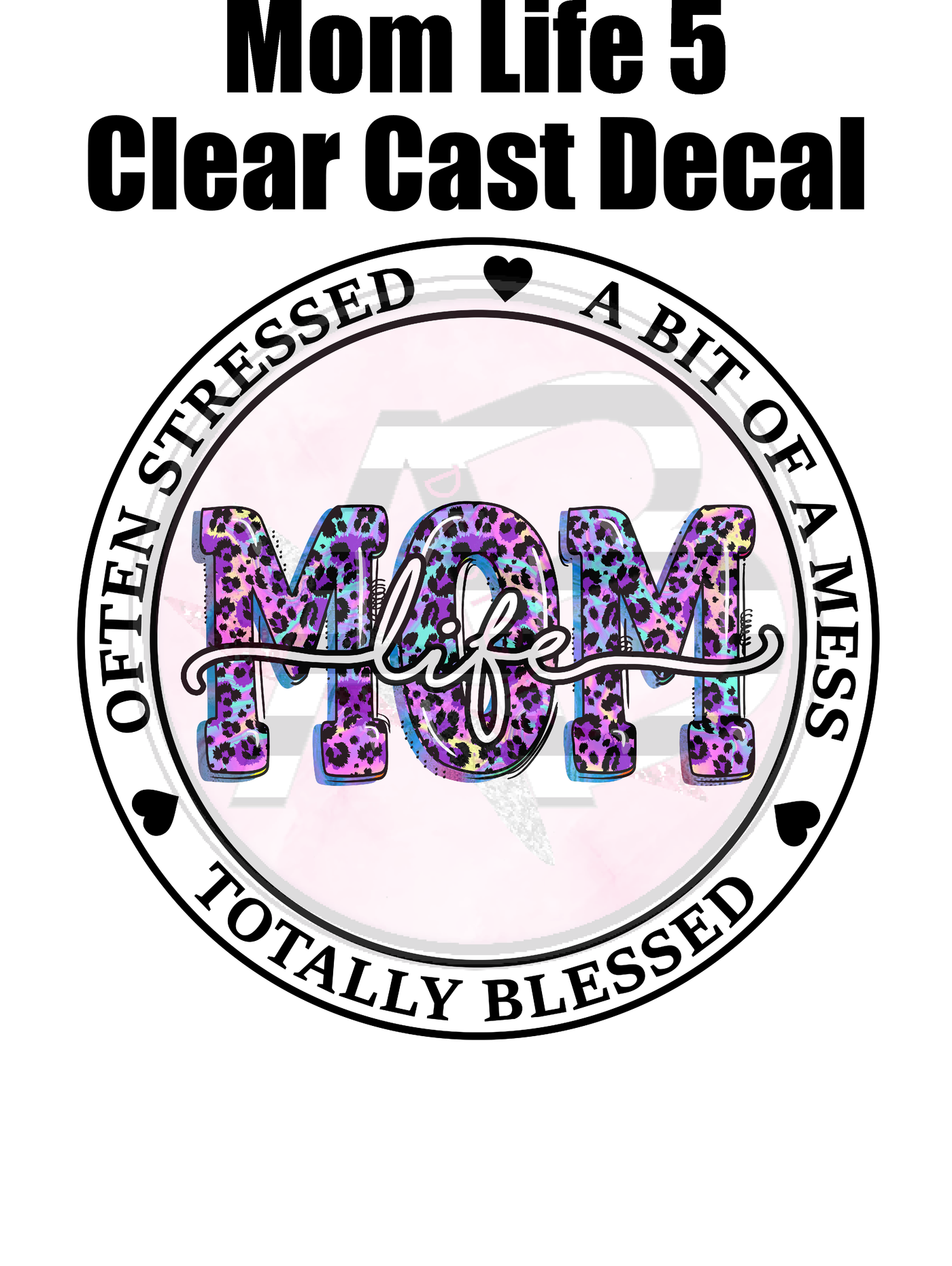 Mom Life 5 - Clear Cast Decal