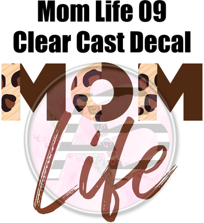 Mom Life 09 - Clear Cast Decal