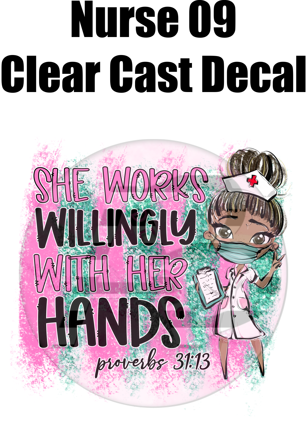 Nurse 09 - Clear Cast Decal