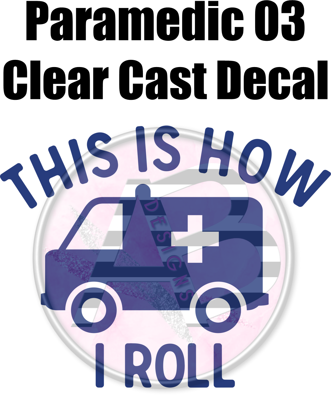 Paramedic 03 - Clear Cast Decal