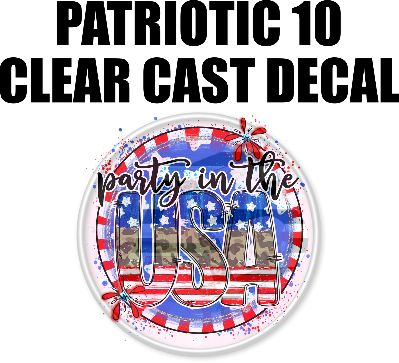 Patriotic 10 - Clear Cast Decal