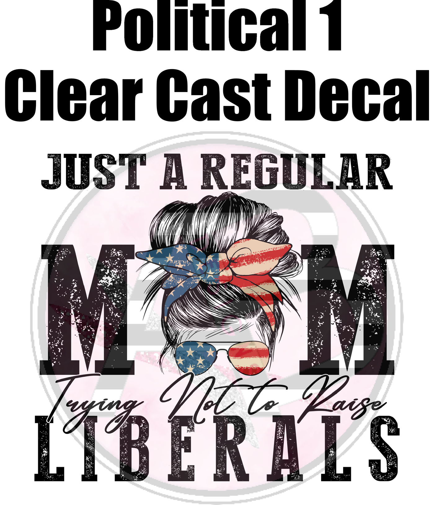 Political 1 - Clear Cast Decal