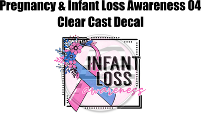 Pregnancy & Infant Loss Awareness 04 - Clear Cast Decal - 79