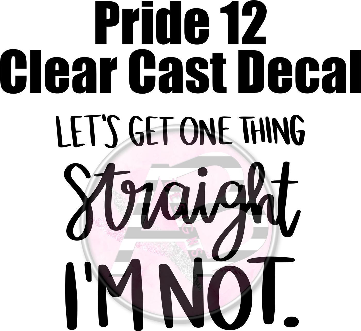 Pride 12 - Clear Cast Decal