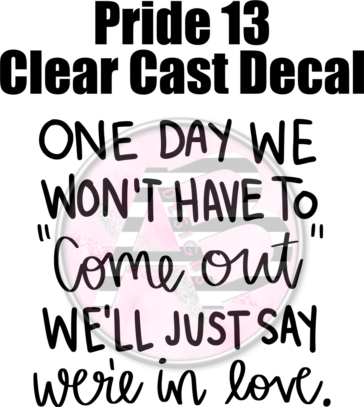 Pride 13 - Clear Cast Decal