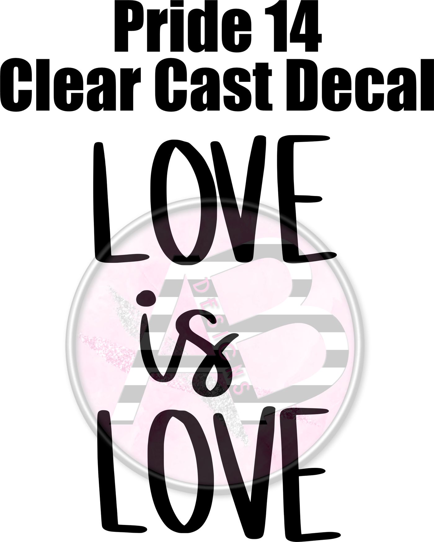 Pride 14 - Clear Cast Decal