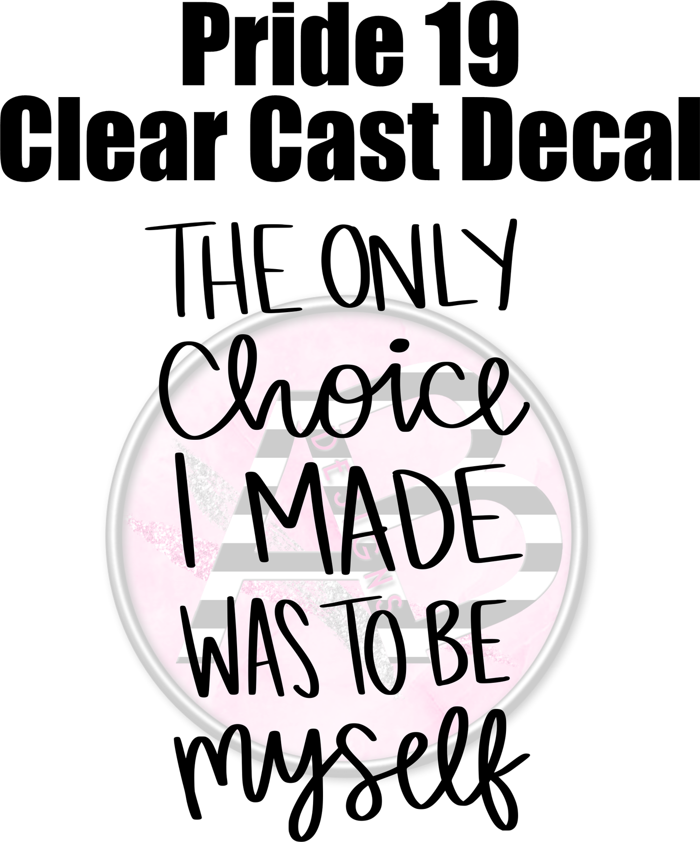 Pride 19 - Clear Cast Decal