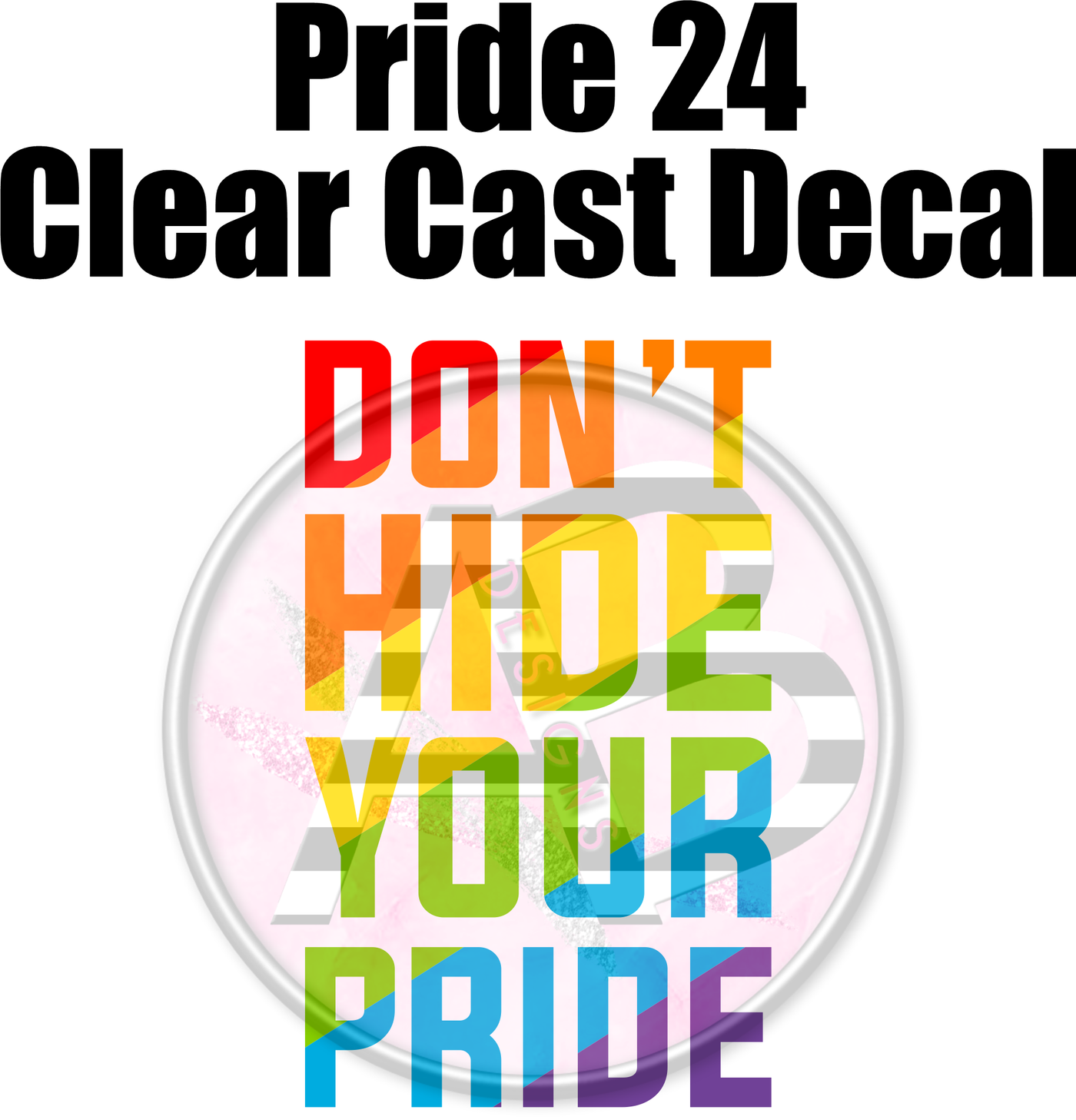Pride 24 - Clear Cast Decal