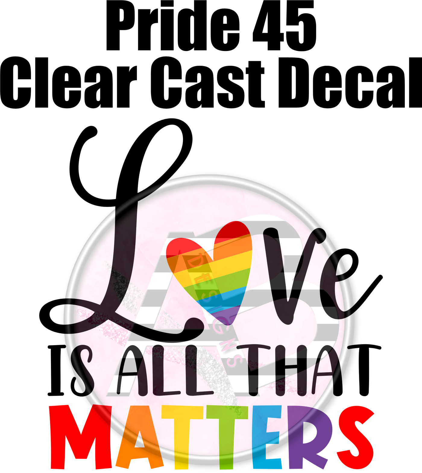 Pride 45 - Clear Cast Decal