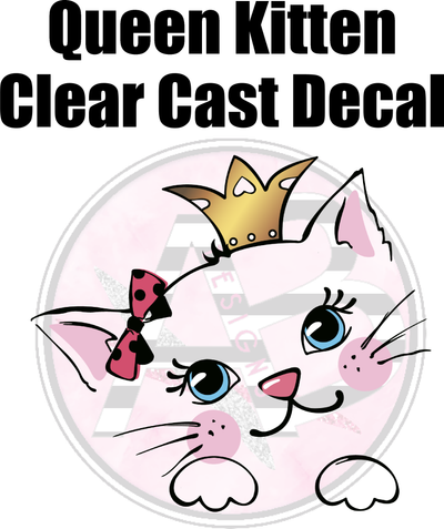 Queen Cat - Clear Cast Decal