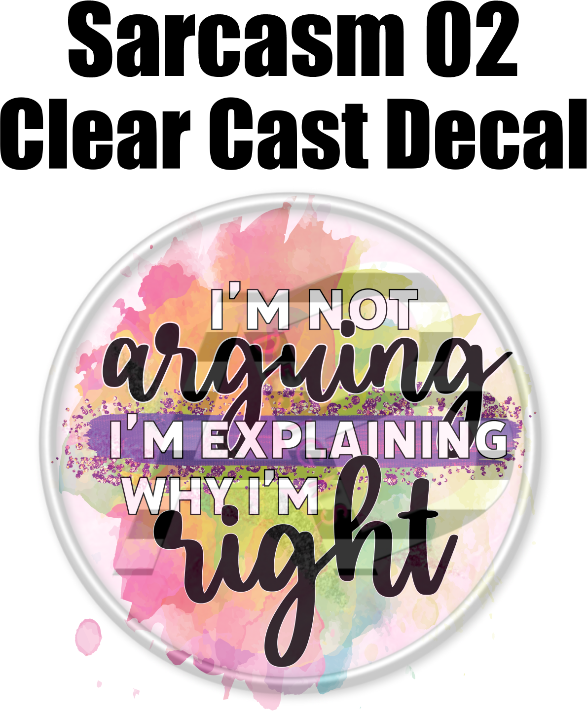 Sarcasm 02 - Clear Cast Decal