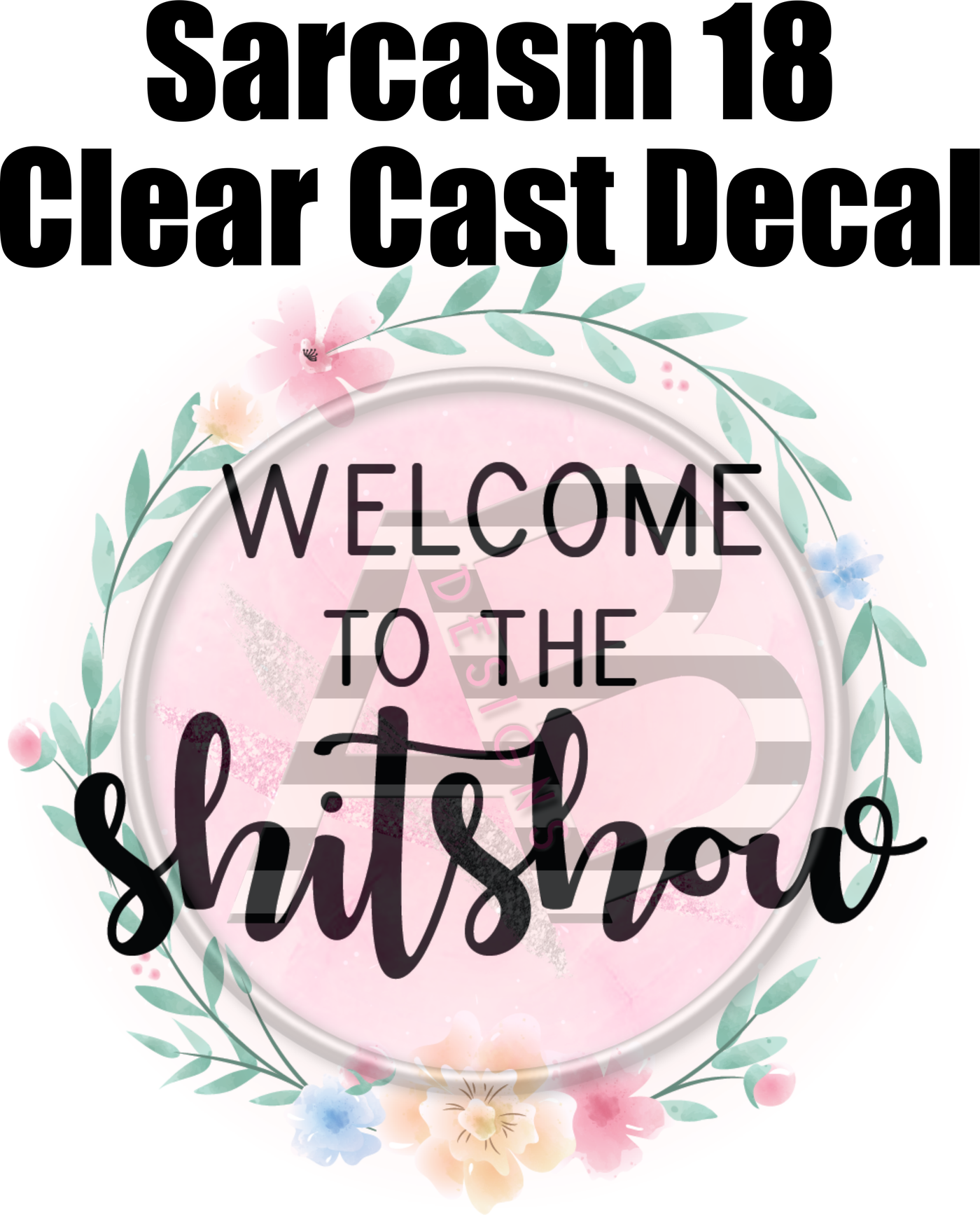 Sarcasm 18 - Clear Cast Decal