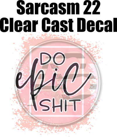 Sarcasm 22 - Clear Cast Decal