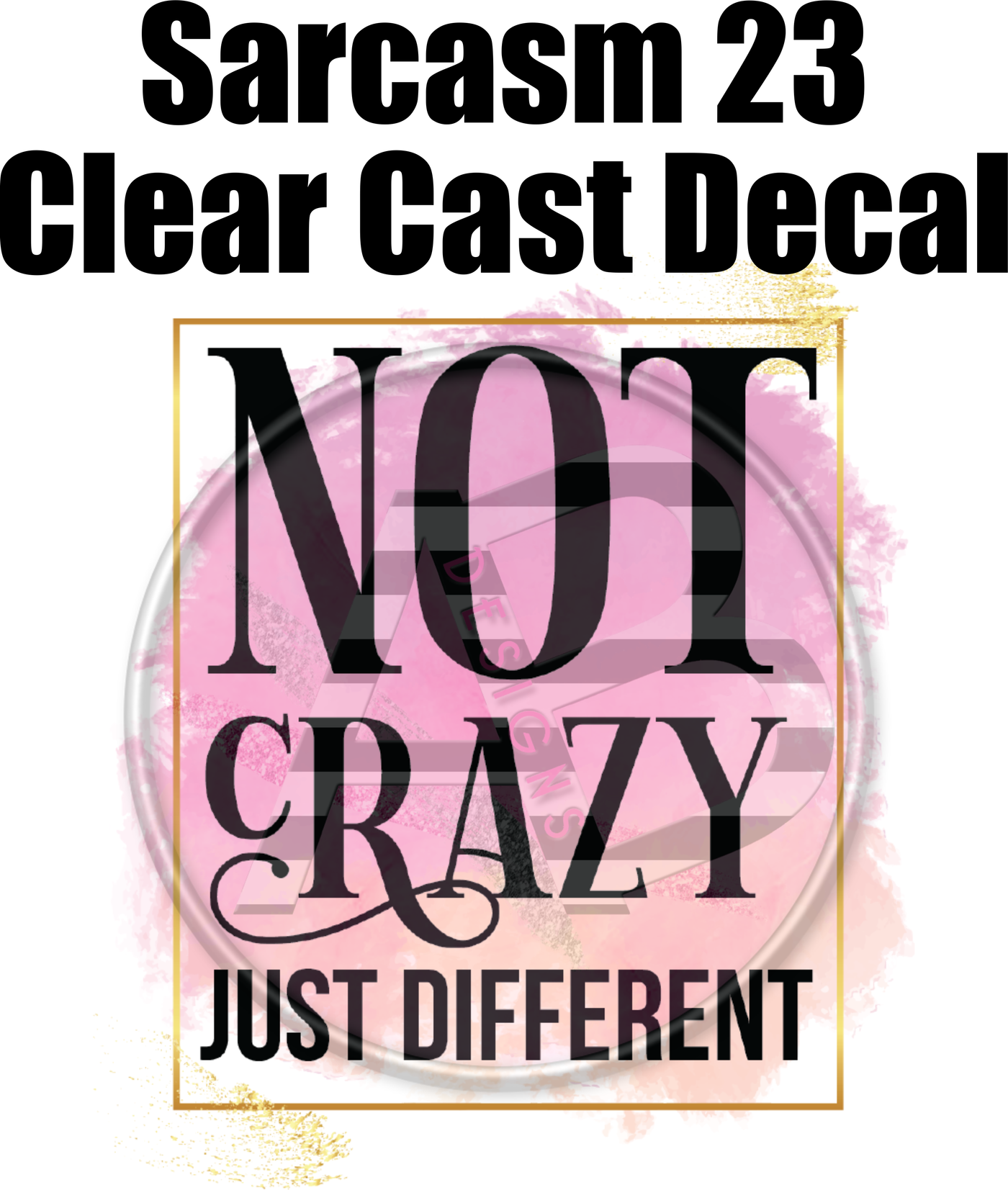 Sarcasm 23 - Clear Cast Decal