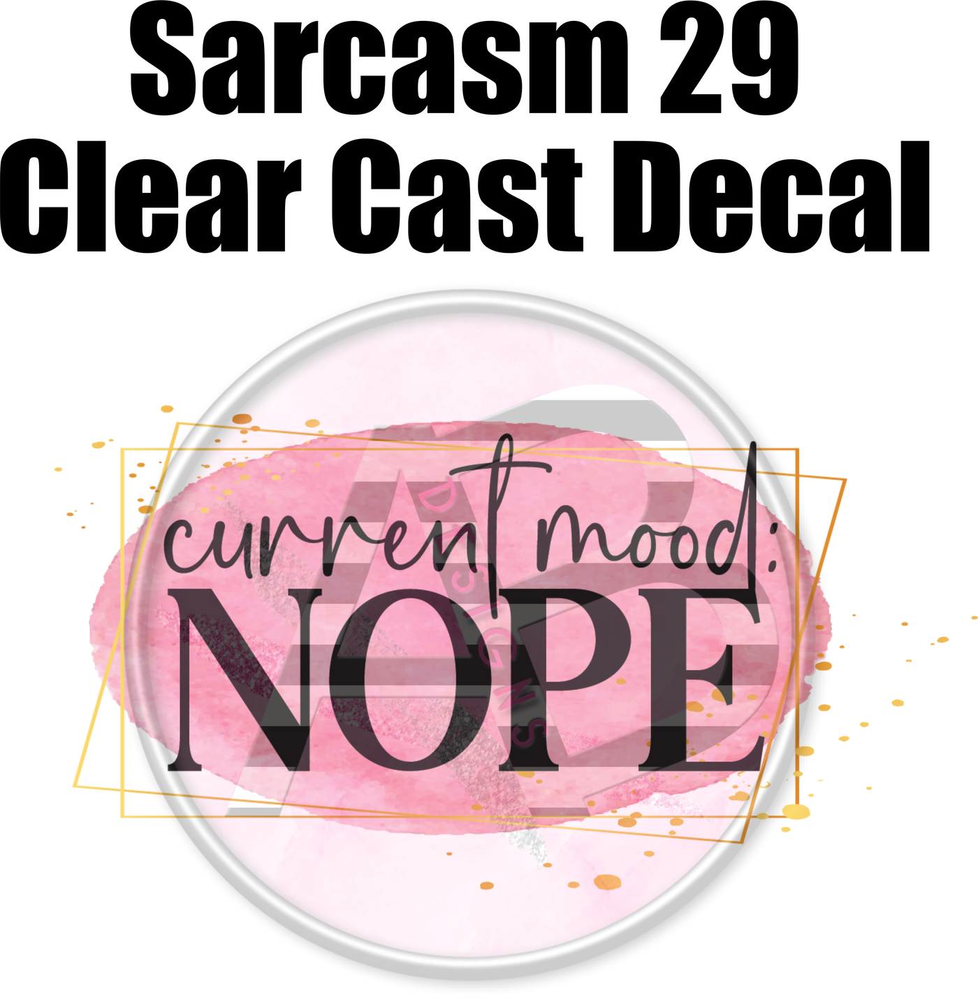 Sarcasm 29 - Clear Cast Decal