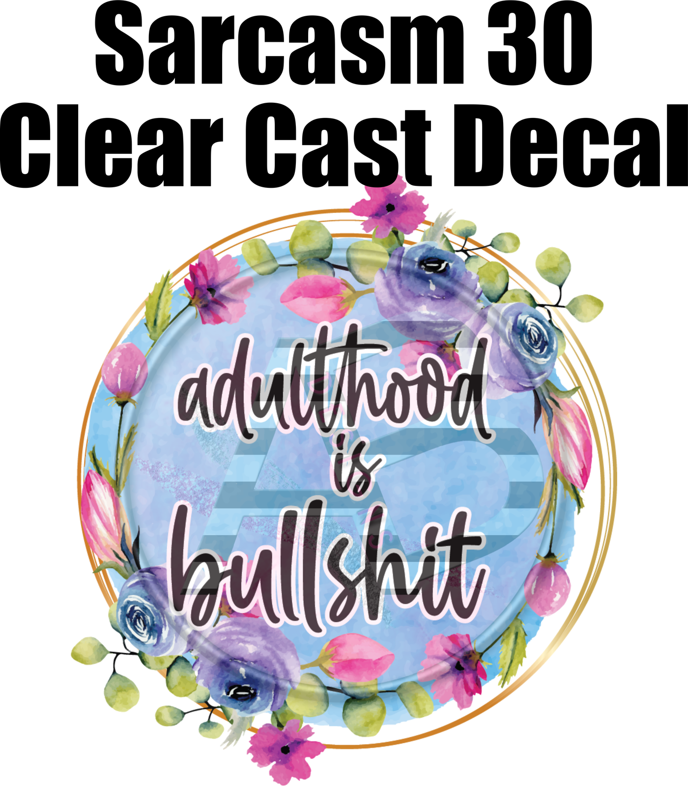 Sarcasm 30 - Clear Cast Decal