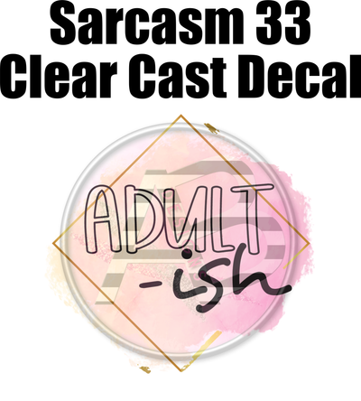 Sarcasm 33 - Clear Cast Decal