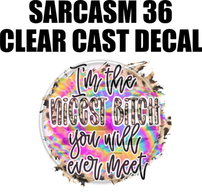 Sarcasm 36 - Clear Cast Decal