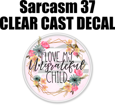 Sarcasm 37 - Clear Cast Decal