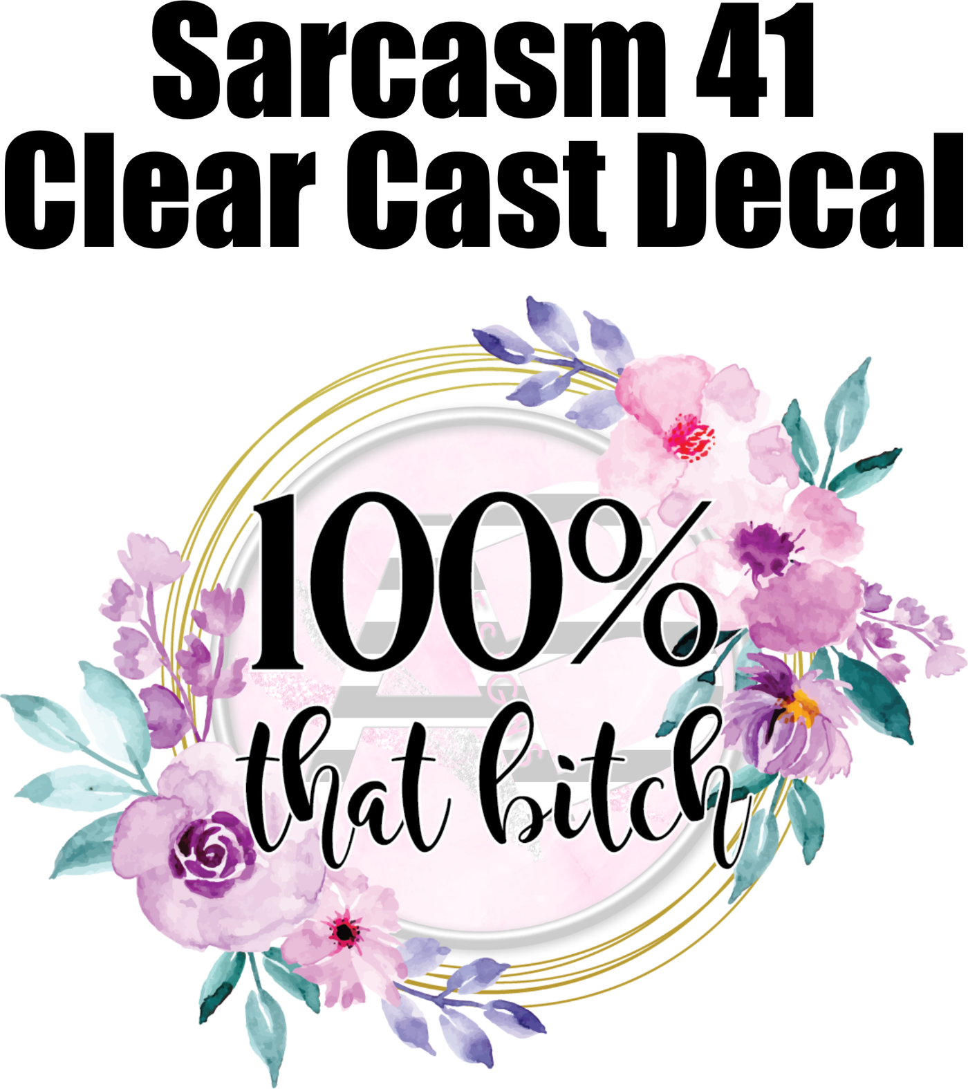 Sarcasm 41 - Clear Cast Decal