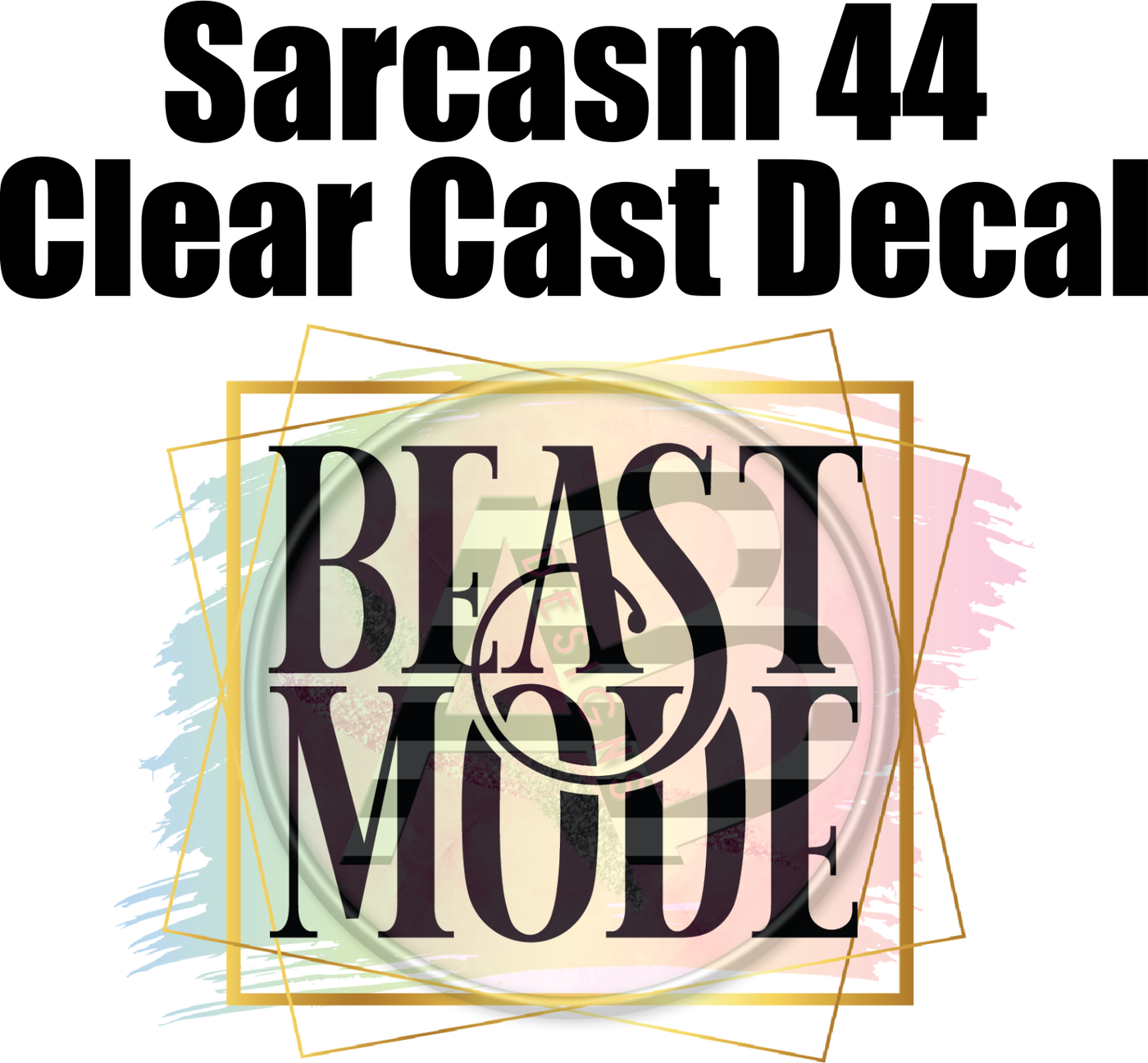 Sarcasm 44 - Clear Cast Decal
