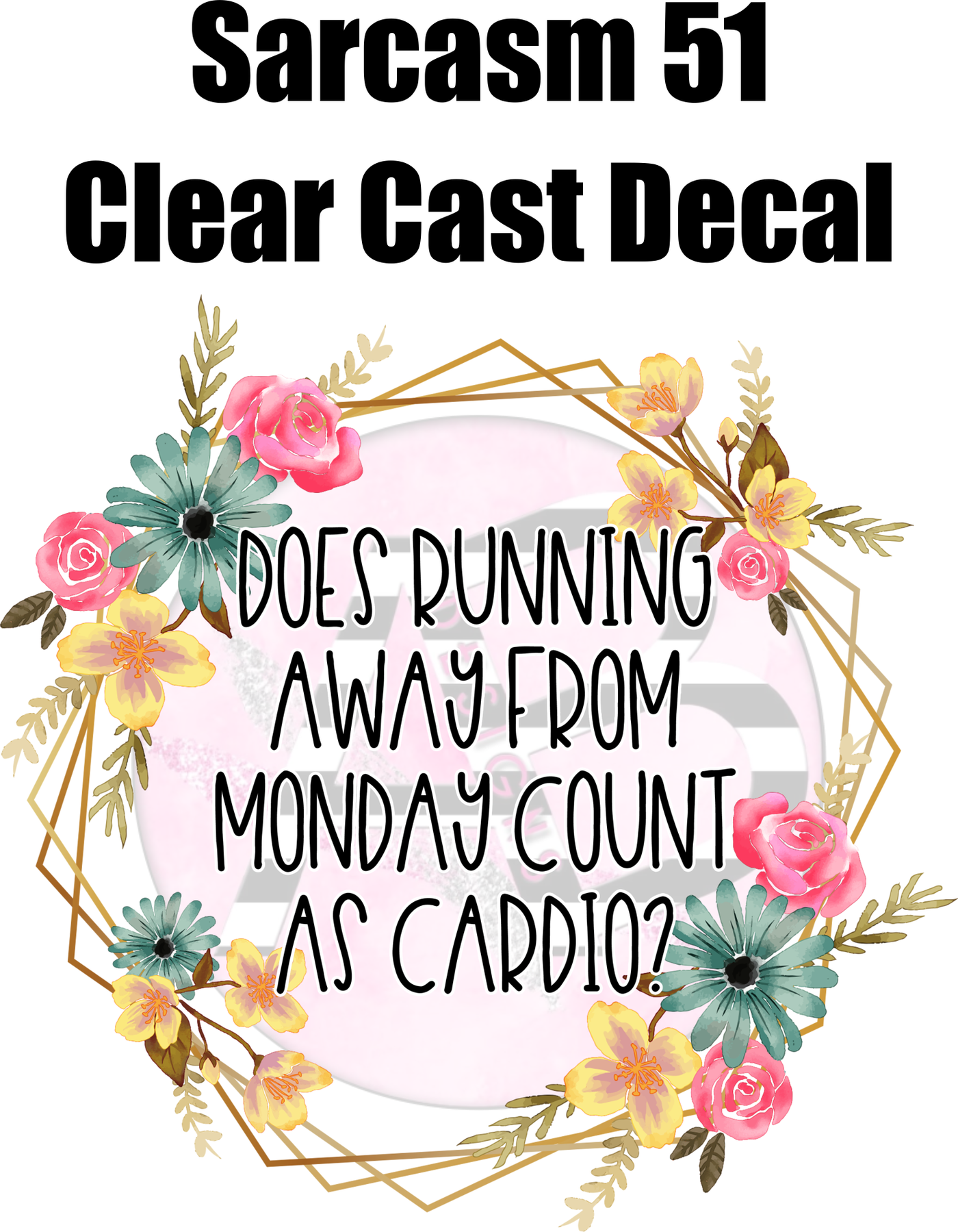 Sarcasm 51 - Clear Cast Decal