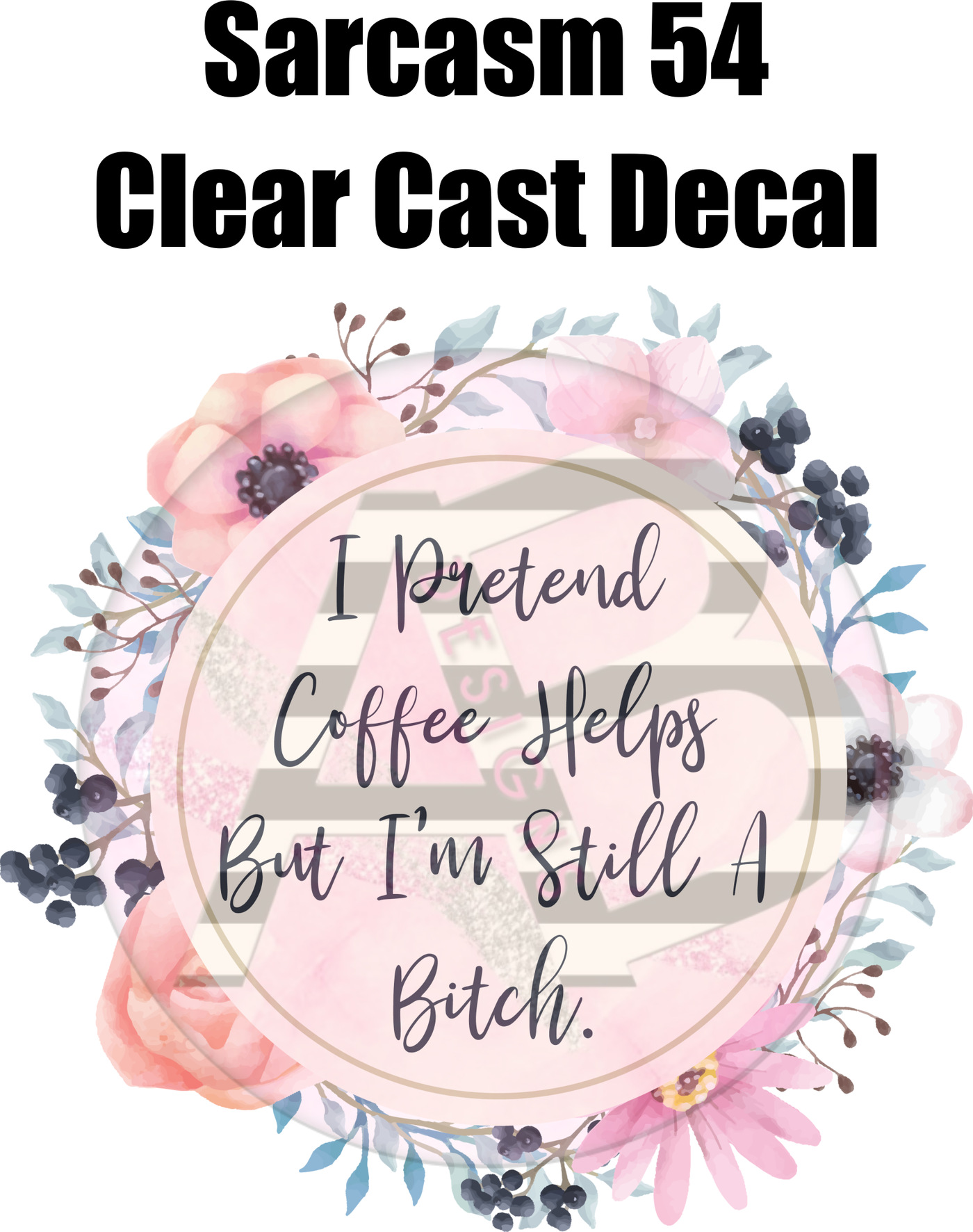 Sarcasm 54 - Clear Cast Decal