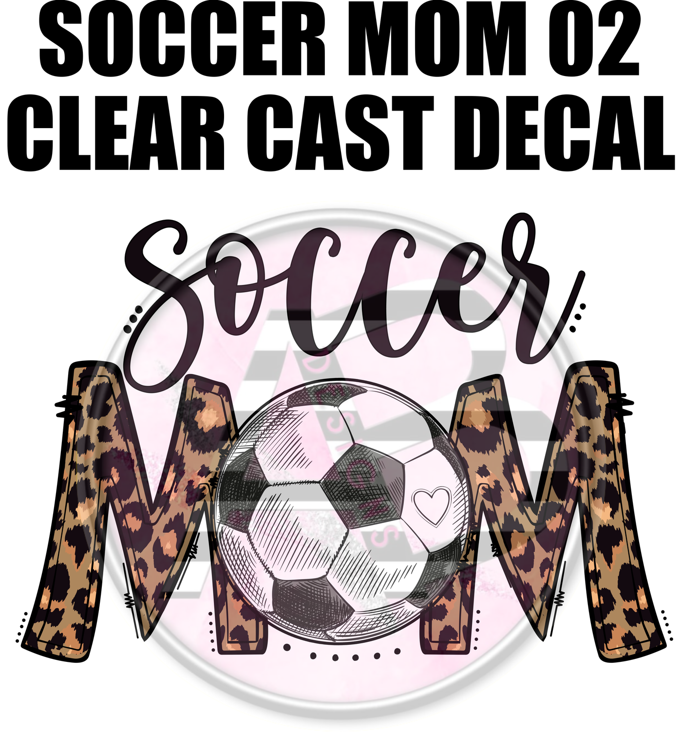 Soccer Mom 02 - Clear Cast Decal
