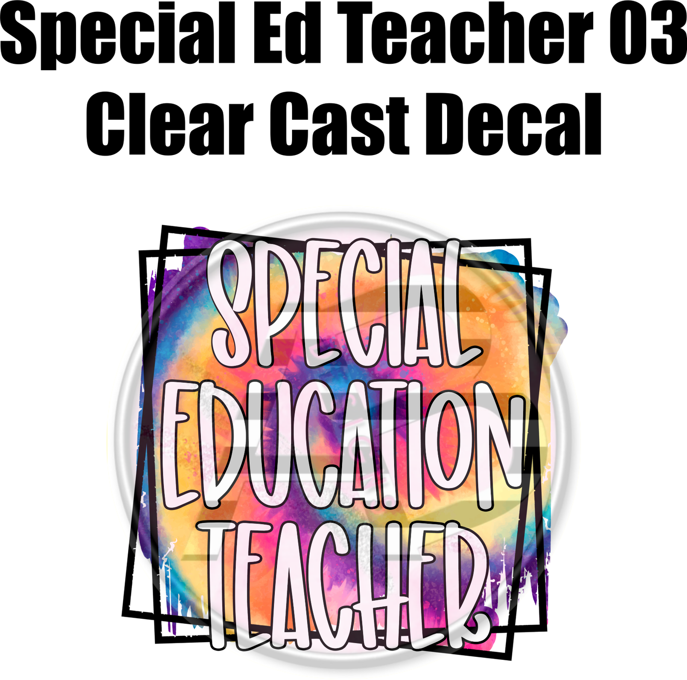 Special Education Teacher 03 - Clear Cast Decal - 50