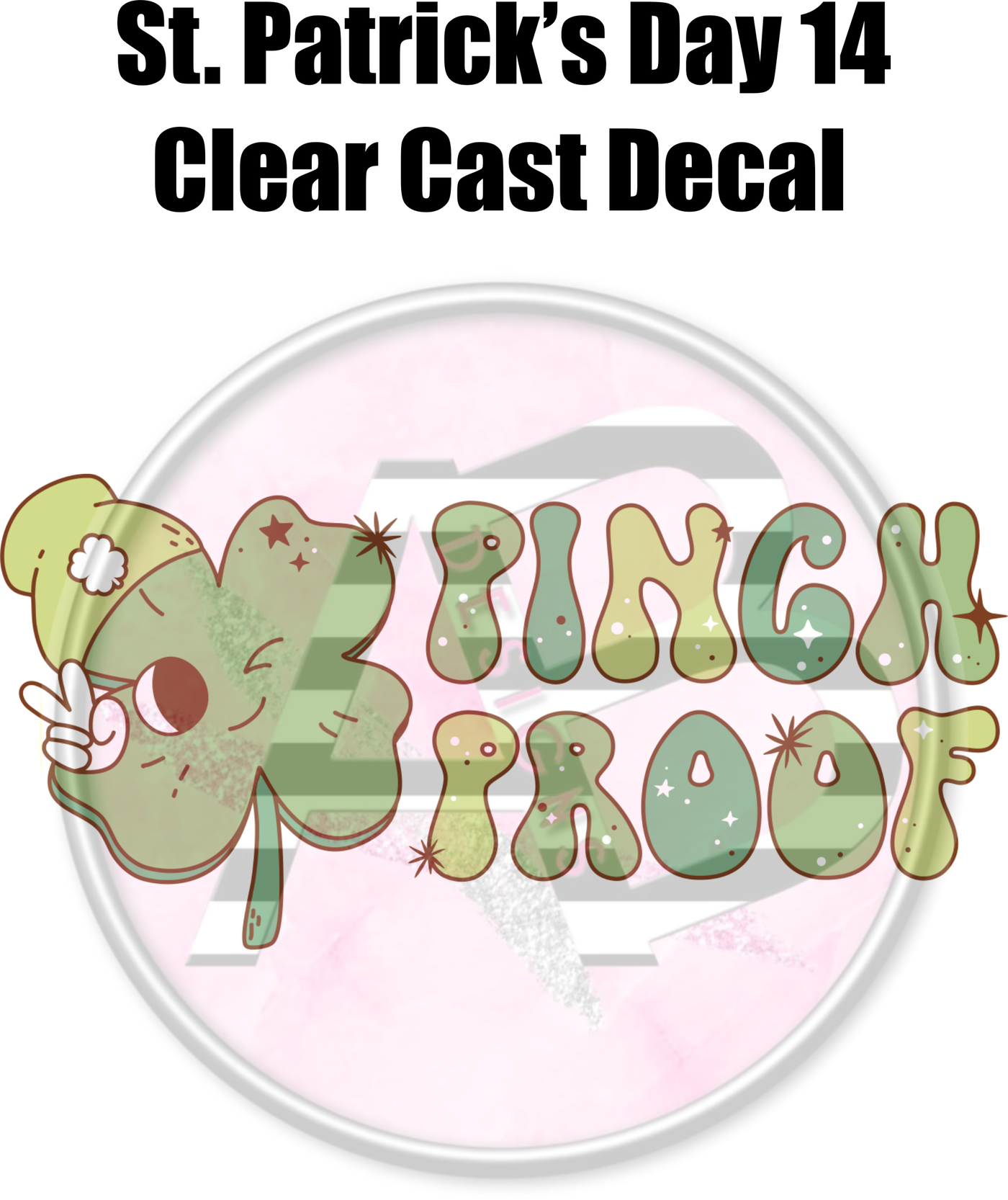 St. Patrick's Day 14 - Clear Cast Decal