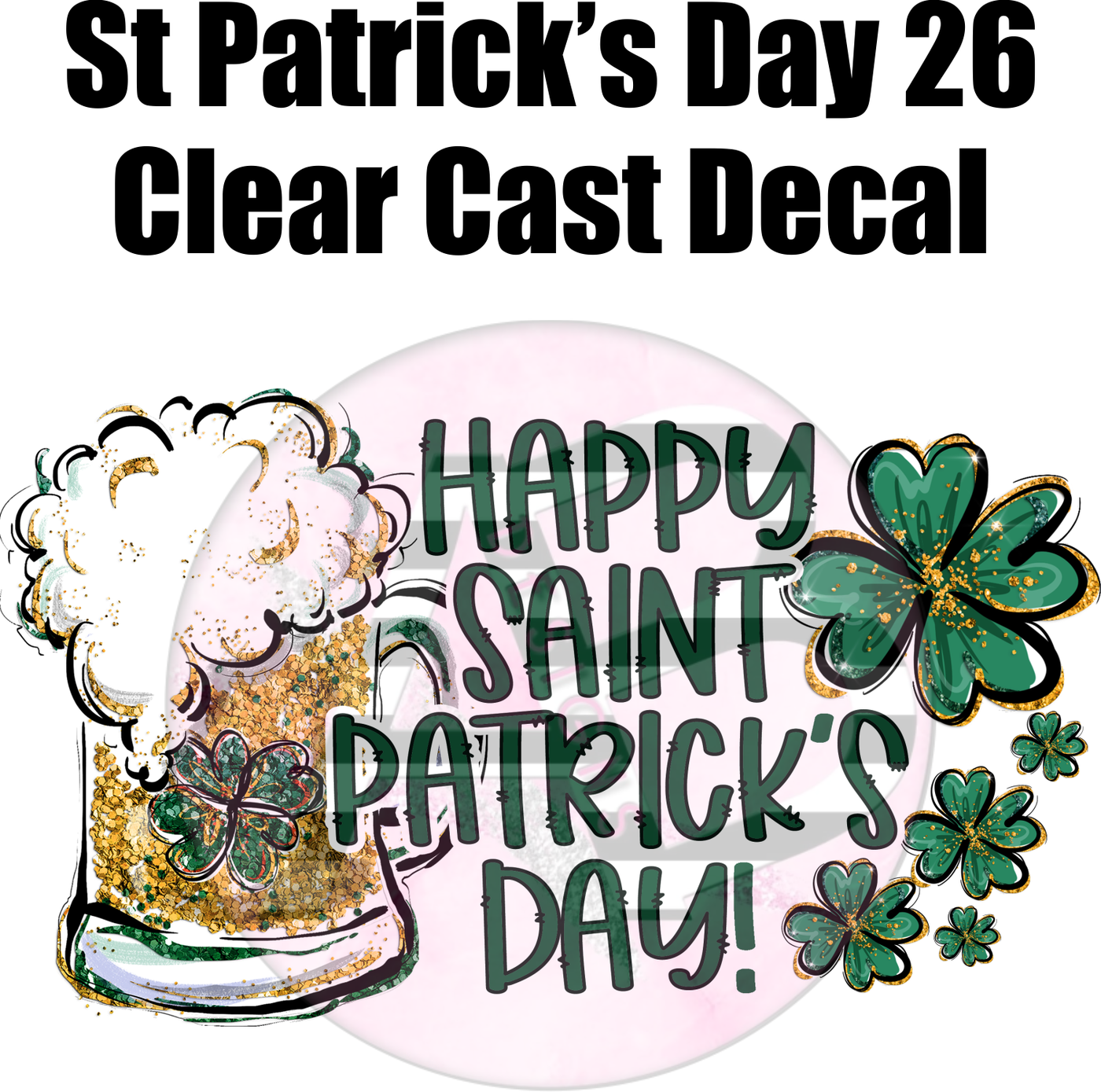 St. Patrick's Day 26 - Clear Cast Decal