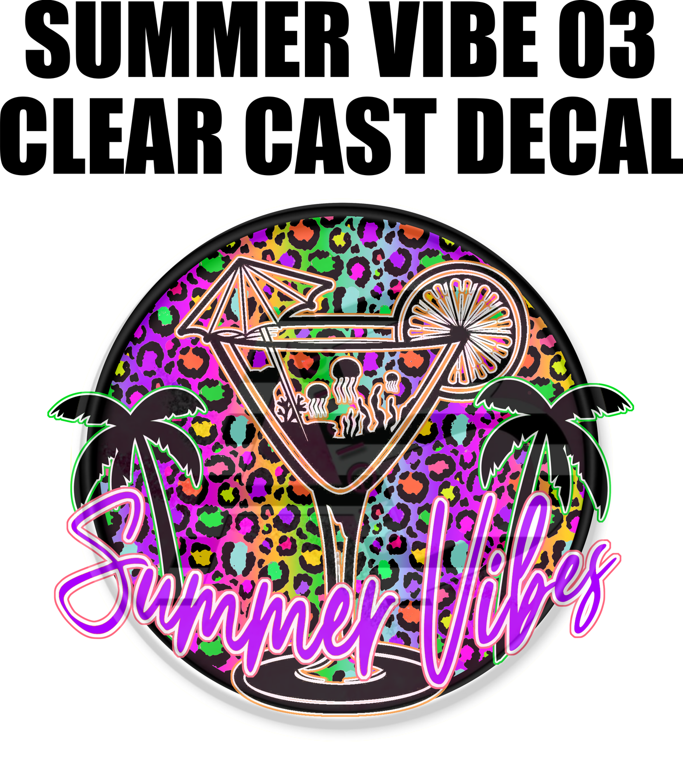 Summer Vibes 3 - Clear Cast Decal