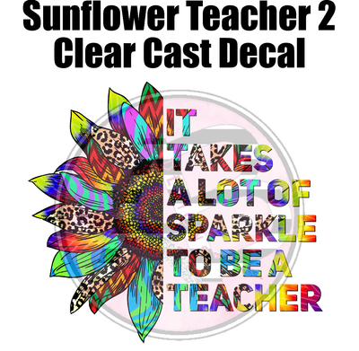 Teacher Sunflower 2 - Clear Cast Decal