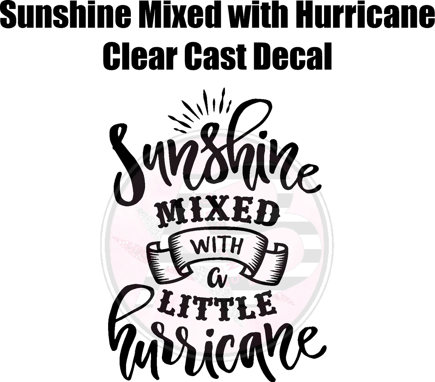 Sunshine Mixed with Hurricane - Clear Cast Decal
