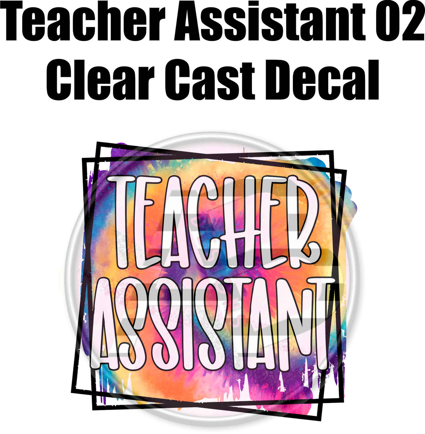 Teacher Assistant 02 - Clear Cast Decal - 49