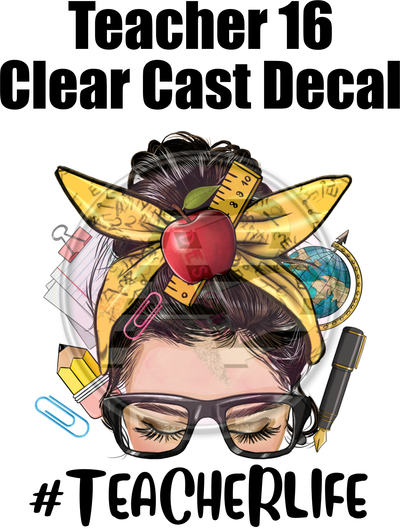 Teacher 16 - Clear Cast Decal