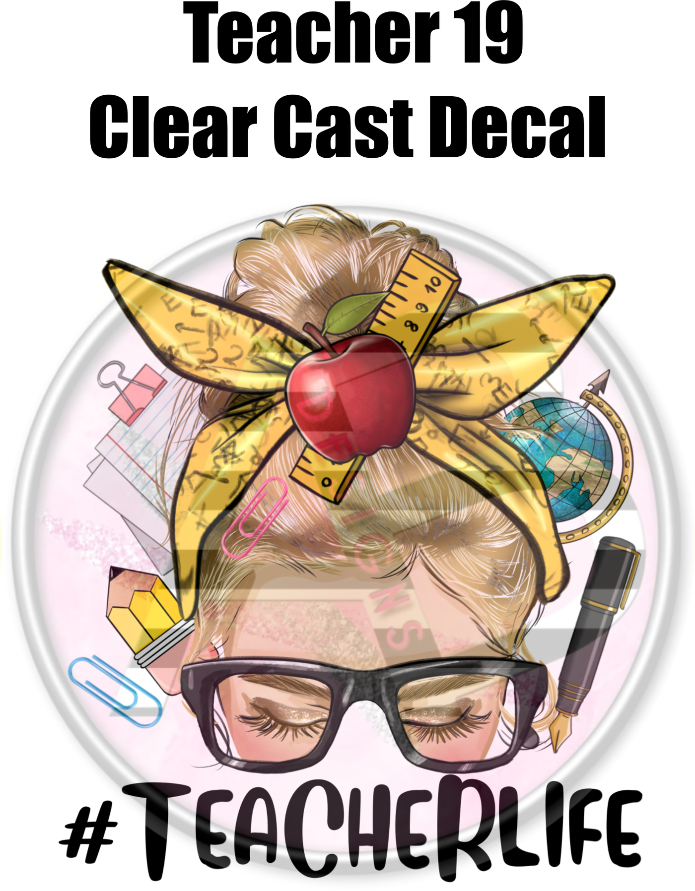 Teacher 19 - Clear Cast Decal