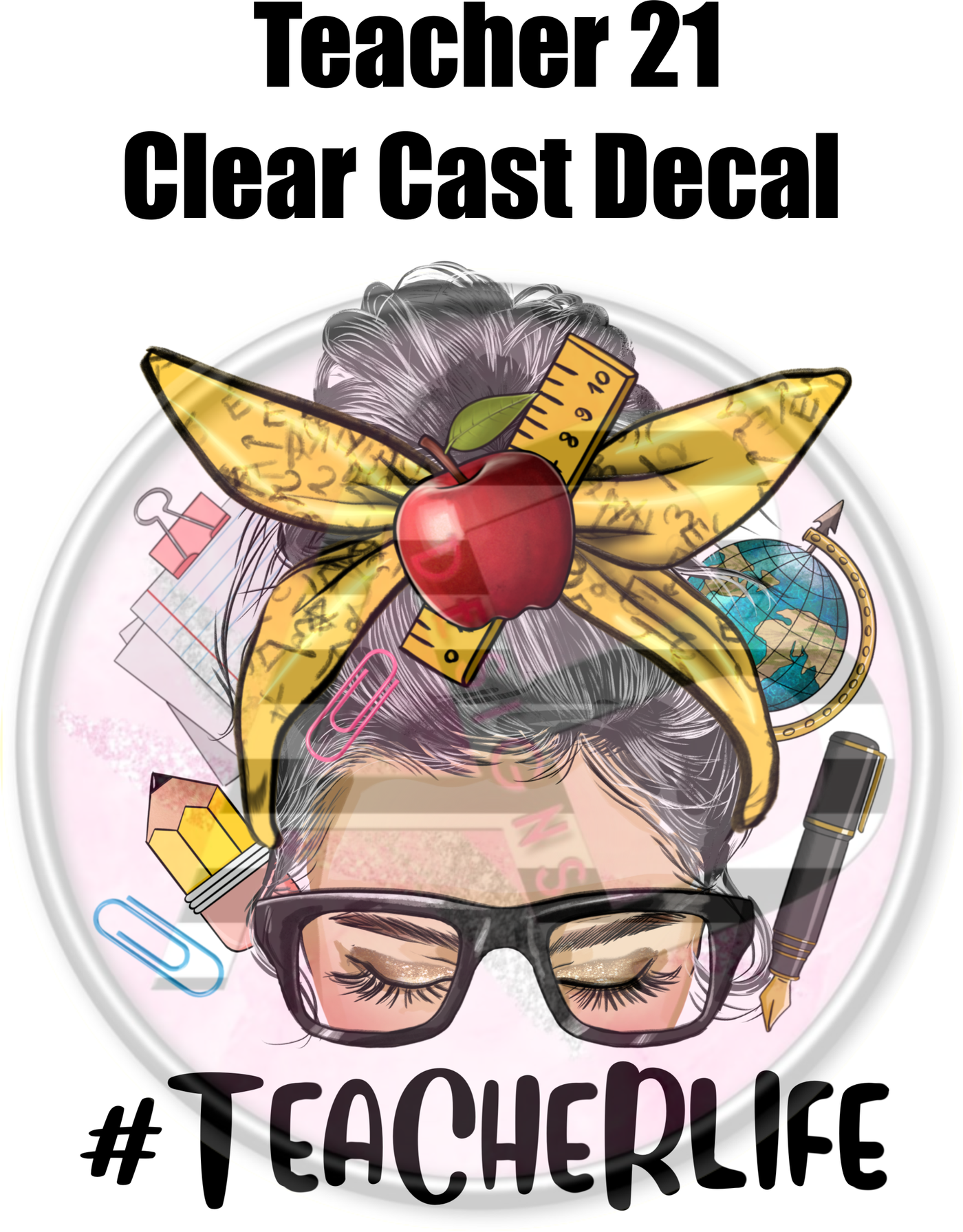 Teacher 21 - Clear Cast Decal