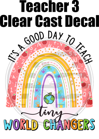 Teacher 3 - Clear Cast Decal
