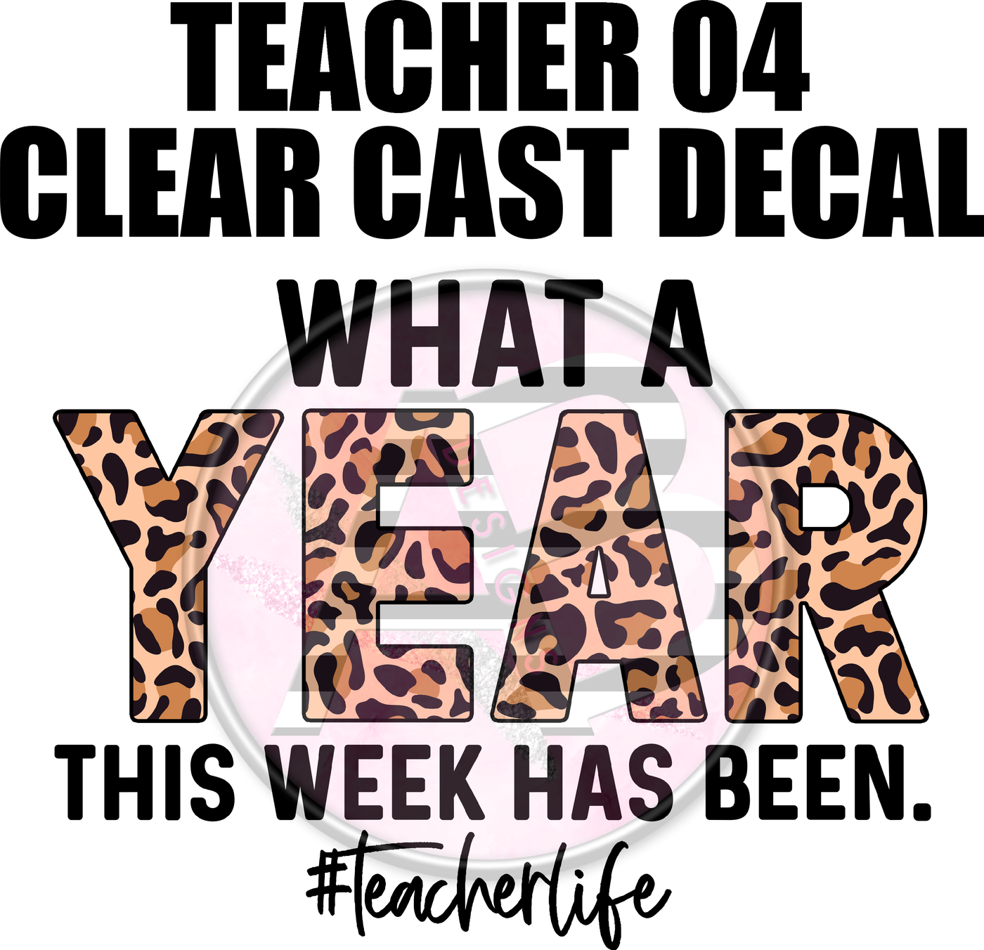 Teacher 4 - Clear Cast Decal