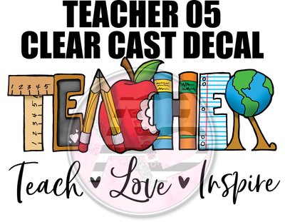 Teacher 5 - Clear Cast Decal