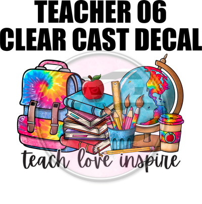Teacher 6 - Clear Cast Decal